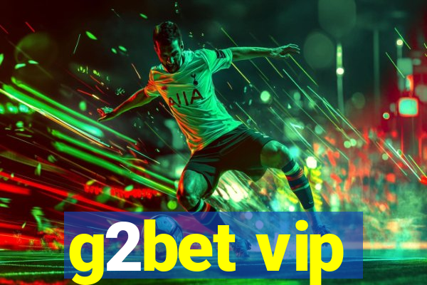 g2bet vip